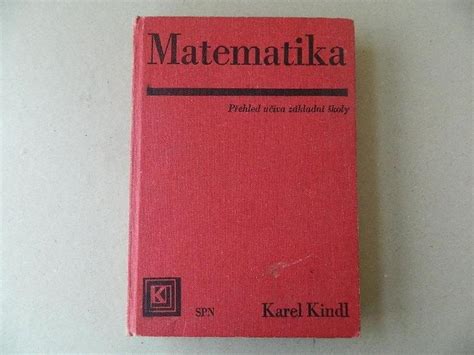 Matematika P Ehled U Iva Z Kladn Koly Karel Kindl Aukro