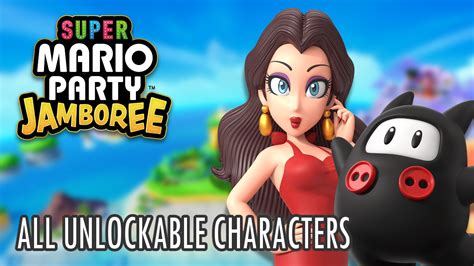 Super Mario Party Jamboree Unlockable Characters Guide