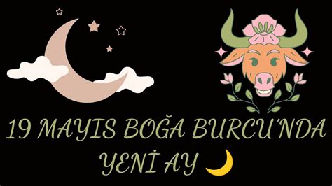 19 Mayıs 2023 Boğa Burcu nda Yeni Ay astroloji boğaburcu yeniay