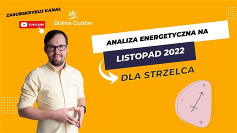 Strzelec LISTOPAD 2022 ZAPLANUJ SWÓJ CZAS Analiza Energetyczna