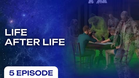 Life After Life Episode Unveiling The Afterlife Spiritual