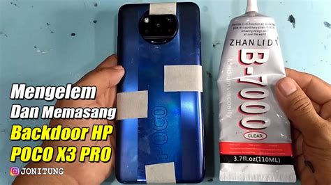 Tutorial Mengelem Dan Memasang Backdoor Atau Kesing Belakang Hp Poco X