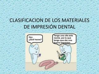 Clasificacion De Los Materiales De Impresion Dental Ppt