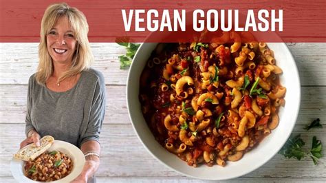 Vegan Goulash Kathy S Vegan Kitchen Youtube