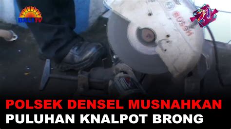 POLSEK DENSEL MUSNAHKAN PULUHAN KNALPOT BRONG YouTube