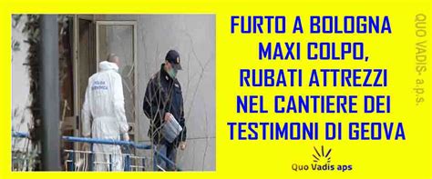 Furto A Bologna Maxi Colpo Rubati Attrezzi Nel Cantiere Dei