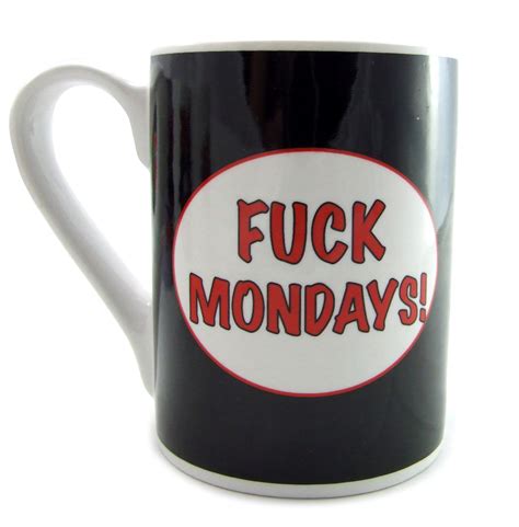 MWA Mugs With Attitude Fuck Mondays Mug PHS International