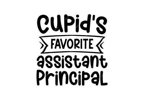 Premium Vector Cupids Favorite Assistant Principal Design