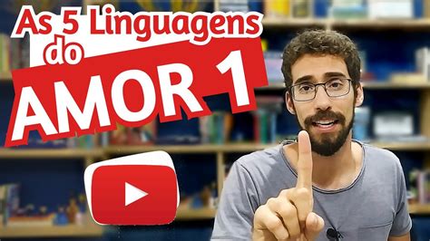 As 5 Linguagens do AMOR para casais 1 Palavras de Afirmação YouTube