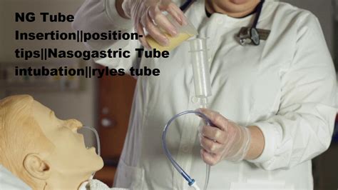 Ng Tube Insertionposition Tipsnasogastric Tube Intubationryles Tube Youtube