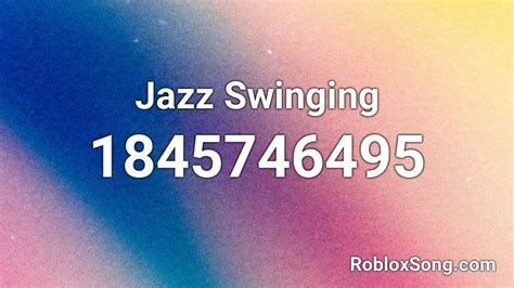 Jazz Swinging Roblox Id Roblox Music Codes