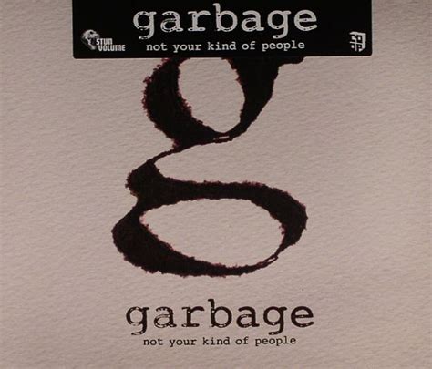 Not Your Kind Of People The Garbage Discography