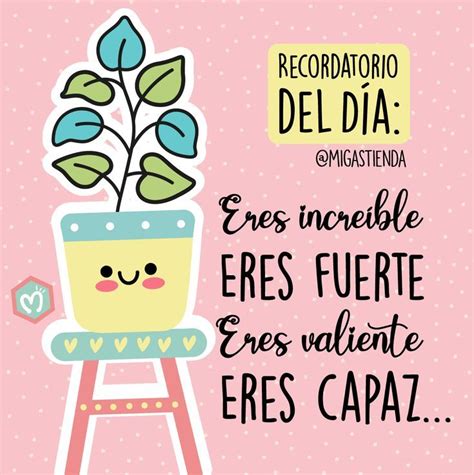 Recordatorio del día Frases positivas de motivacion Frases bonitas