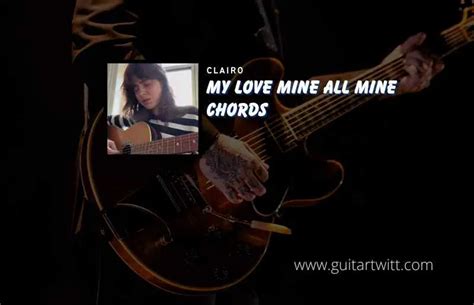 My Love Mine All Mine Chords By Mitski - Guitartwitt