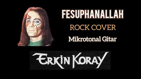 Erkin Koray Fesuphanallah Cover Mikrotonal Gitar YouTube