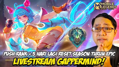 Live Push Rank Hari Lagi Reset Season Turun Ke Epic Hero Ga Meta