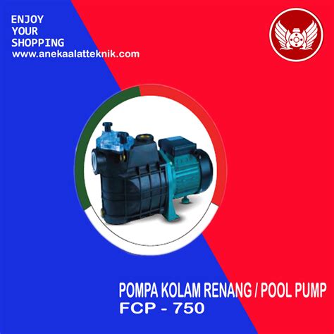 Pompa Kolam Renang Pool Pump FCP 750 CV ANEKA ALAT TEKNIK