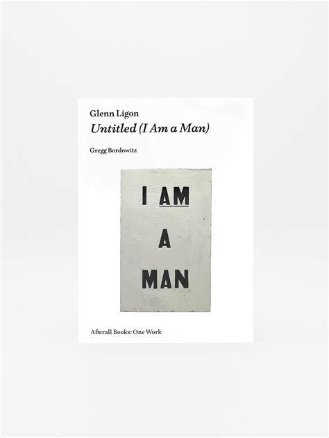 Glenn Ligon Untitled I Am A Man Karma Bookstore