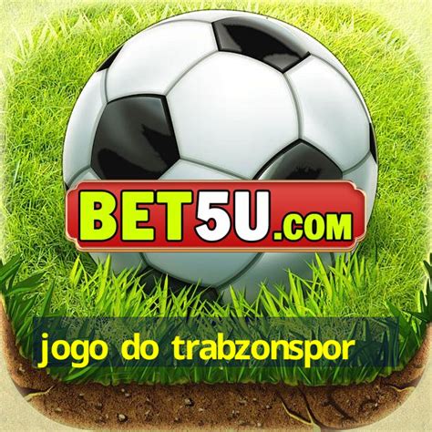 jogo do trabzonspor Número Um em Apostas