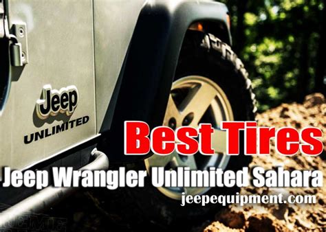 Best Tires for Jeep Wrangler Unlimited Sahara: Report on Top-Rated Tires