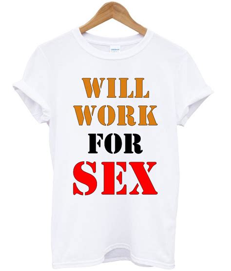 Miley Cyrus Will Work For Sex T Shirt