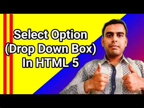 Html Drop Down Box HTML Forms Select Option Select Tag In HTML 5