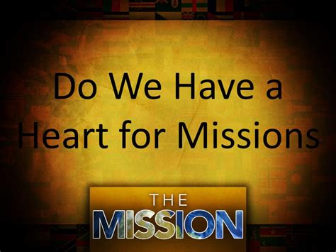 Ppt Do We Have A Heart For Missions Powerpoint Presentation Free