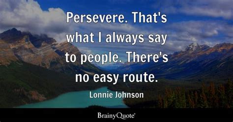 Top 10 Lonnie Johnson Quotes Brainyquote