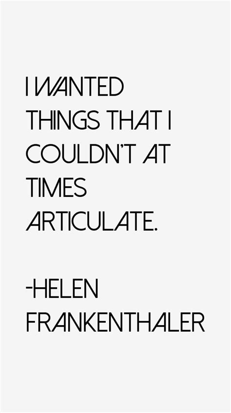 Helen Frankenthaler Quotes & Sayings