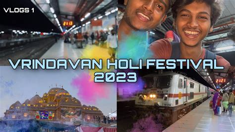 Vrindavan holi festival vlog 2023 || KEHER VLOGS || @jatinchanda3768 ...