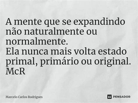 ⁠a Mente Que Se Expandindo Não Marcelo Carlos Rodrigues Pensador