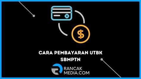 Cara Pembayaran UTBK SBMPTN 2022 Terbaru