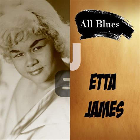 Etta James - All Blues, Etta James | iHeart