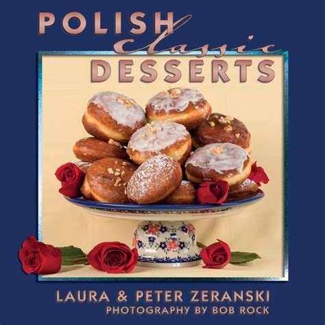 Polish Classic Desserts - Cookbook – My Polish Heritage