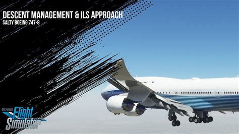 Descent Management Ils Approach With Salty Boeing In Msfs