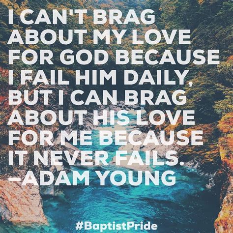 I Cant Brag About My Love For God Because I Fail Him Daily But I Can