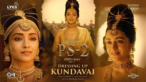 DRESSING UP KUNDAVAI PS 2 28 Apr 2023 Mani Ratnam AR Rahman