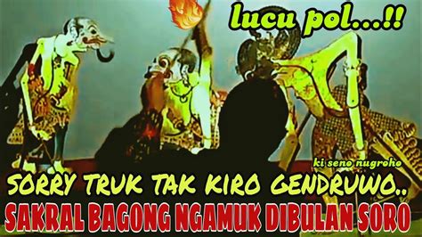 Bagong Ngawur Ngamuk Sak Karepe Dewe Lucu Pol Ki Dalang Seno Nugroho