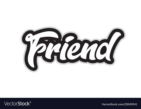 Black And White Friend Hand Written Word Text Vector Image