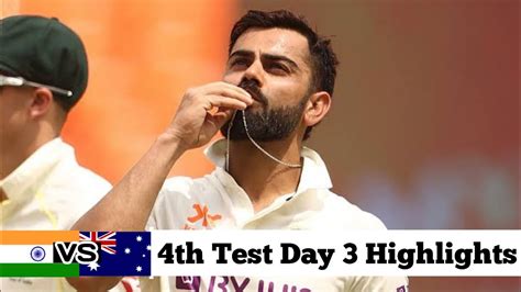 India Vs Australia 4th Test Day 3 Highlights 2023 Ind Vs Aus Bgt