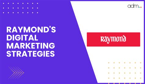 Raymonds Digital Marketing Strategies A Brief Study