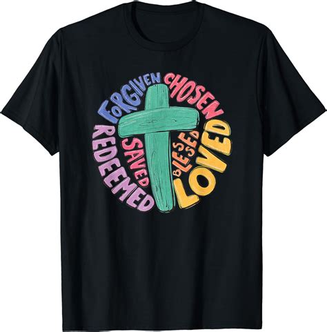 Jesus Cross Forgiven Chosen Loved Redeemed Christian Easter T Shirt