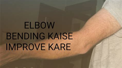 How To Increase Elbow Flexion Elbow Flexion Range Kaise Baday Elbow