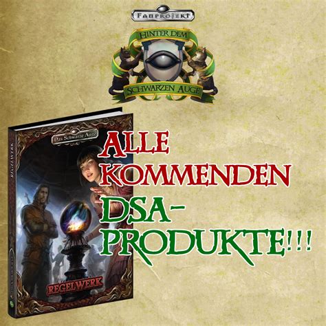 DSA Produktvorschau Hinter Dem Schwarzen Auge Das DSA News Projekt