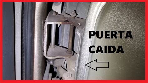 Como Arreglar Puerta Caida De Auto Coche Trucos Youtube