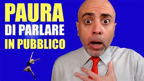 Superare La Paura Di Parlare In Pubblico Come Ho Fatto Youtube