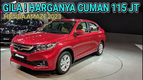 Honda Amaze 2023 Mobil Murah Terbaru Honda Cuman 115 Juta YouTube