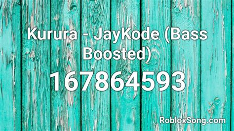 Kurura Jaykode Bass Boosted Roblox Id Roblox Music Codes