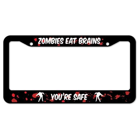 Signmission Zombies Eat Brains Youre Safe Plastic Licence Plate Frame