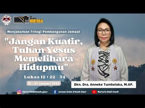 MTPJ GMIM 15 21 JANUARI 2023 Bacaan Alkitab Lukas 12 22 34 YouTube